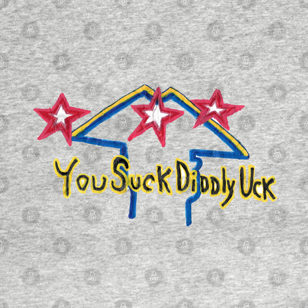 You Suck Diddly Uck by hh5art